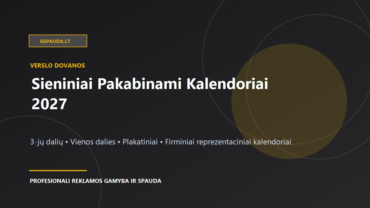 Sieniniai Pakabinami Kalendoriai 2027 Metams: Tipai, Gamyba ir Kodėl Tai Efektyviausia Verslo Dovana