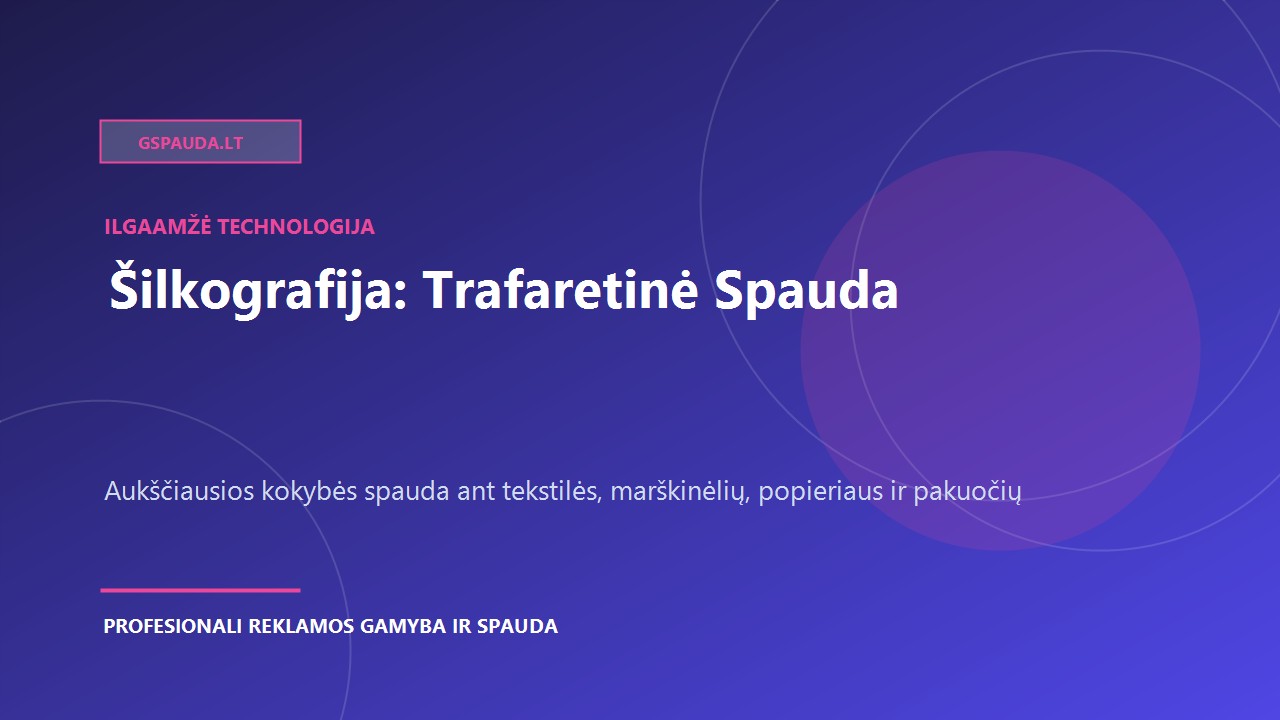 Šilkografija: Kaip Veikia Viena Ilgaamžiškiausių Spaudos Technologijų ir Kodėl Ji Nepakeičiama Versle