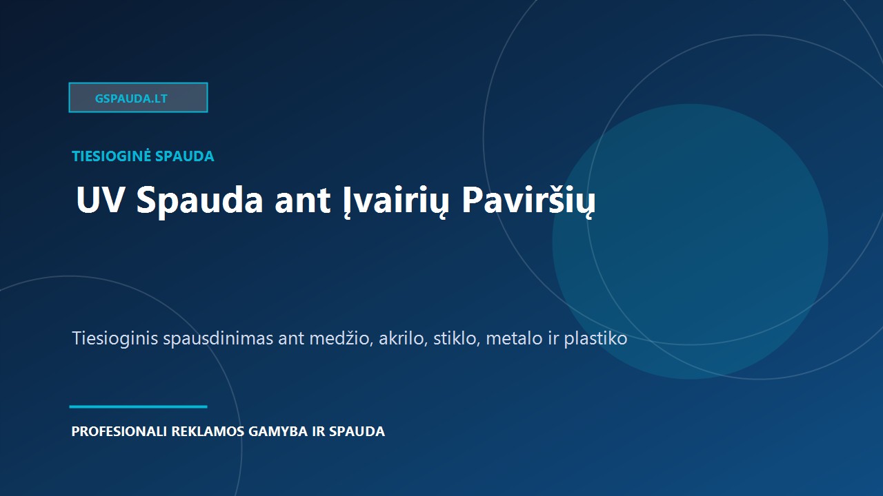 UV Spauda ant Įvairių Paviršių: Galimybės, Technologijos ir Pritaikymas Šiuolaikiniame Versle